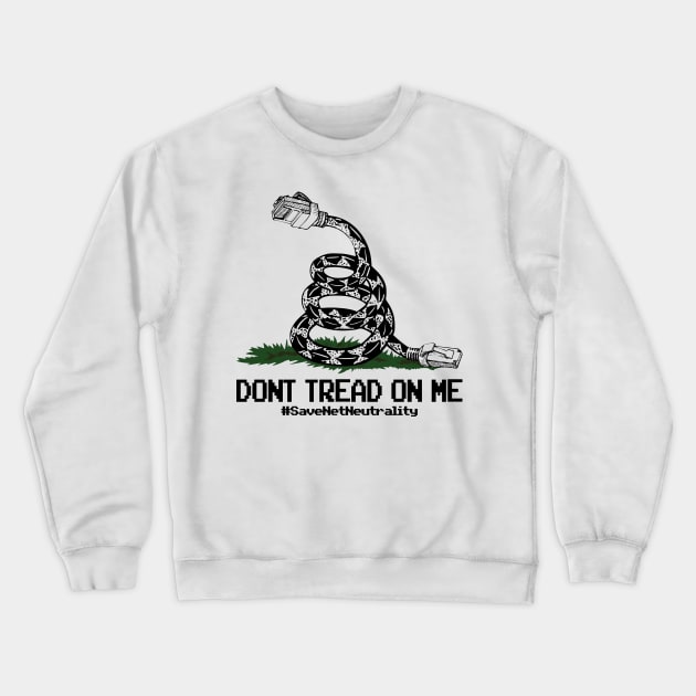 Dont Step On Me: Save Net Neutrality Crewneck Sweatshirt by er3733